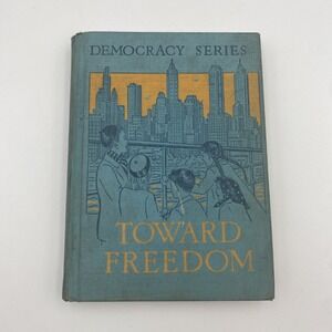Vintage Democracy Series Toward Freedom 1940 Macmillan Children's‎ Reader HC